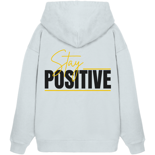 Stay Positive - Organic Oversize Hoodie