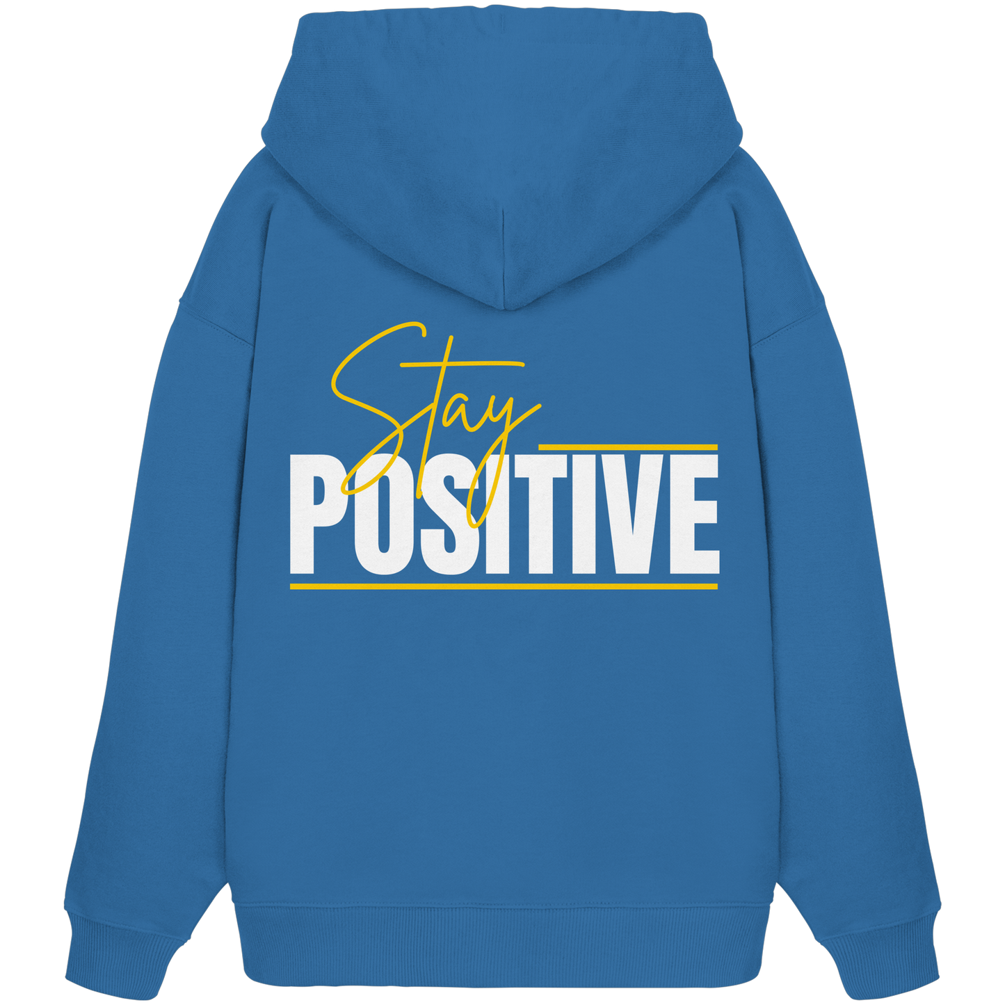 Stay Positive - Organic Oversize Hoodie