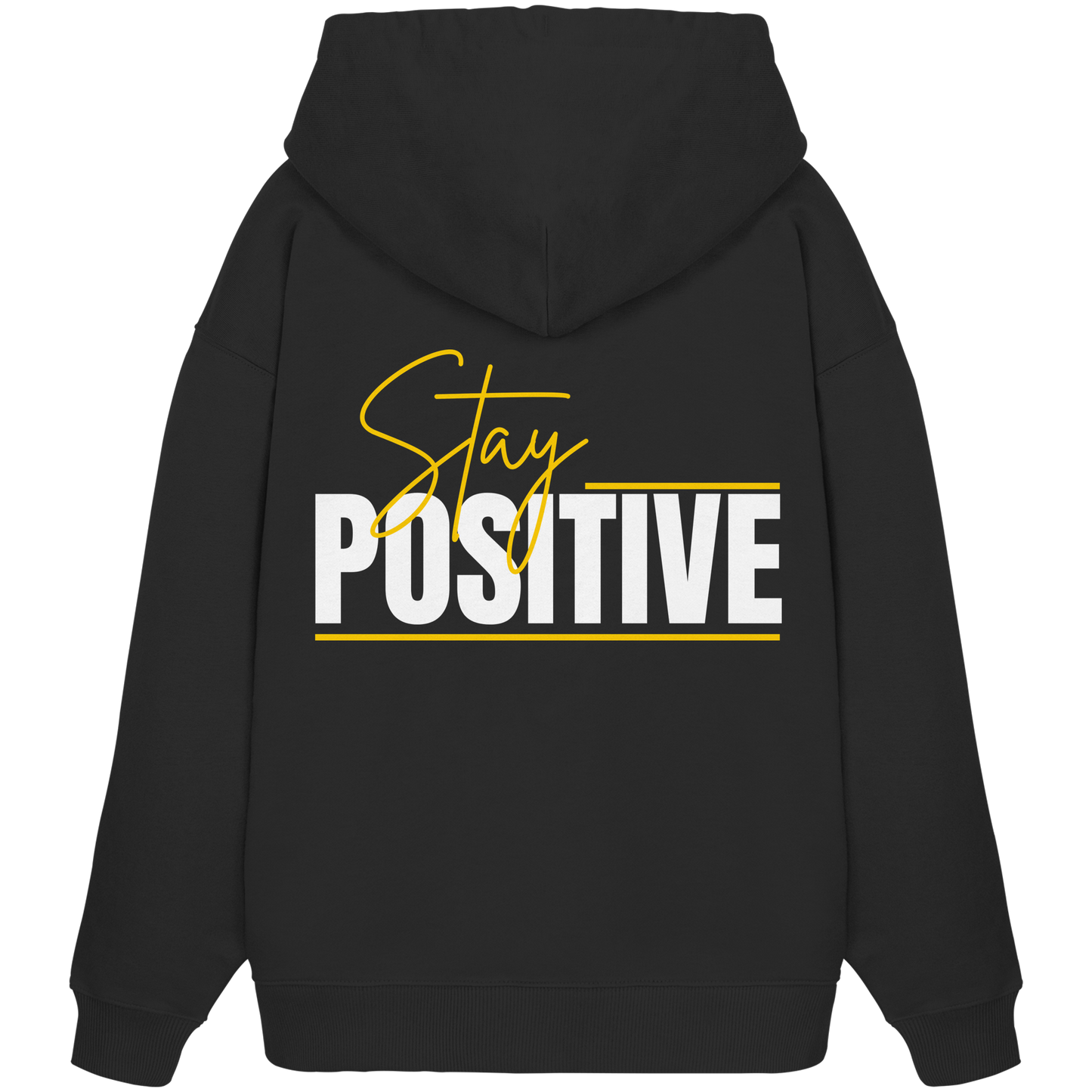 Stay Positive - Organic Oversize Hoodie