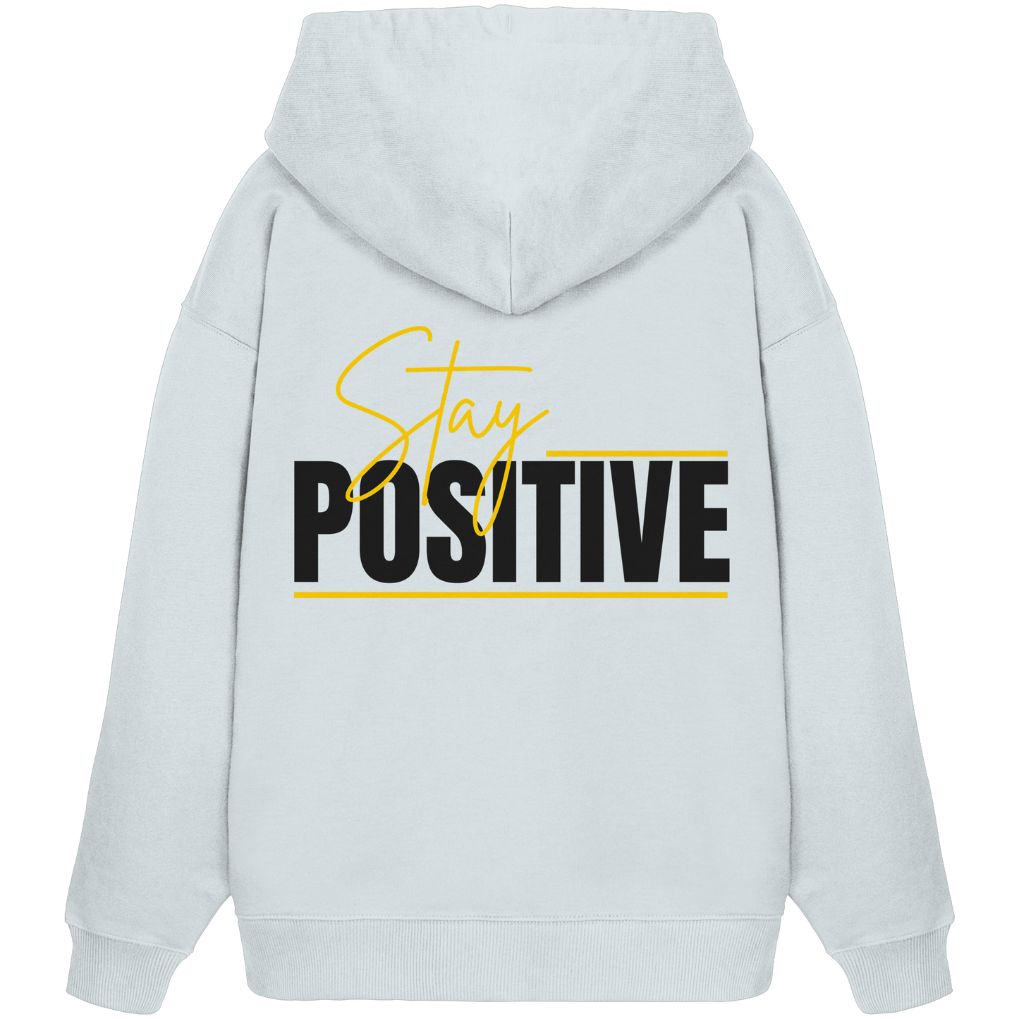 Stay Positive - Organic Oversize Hoodie
