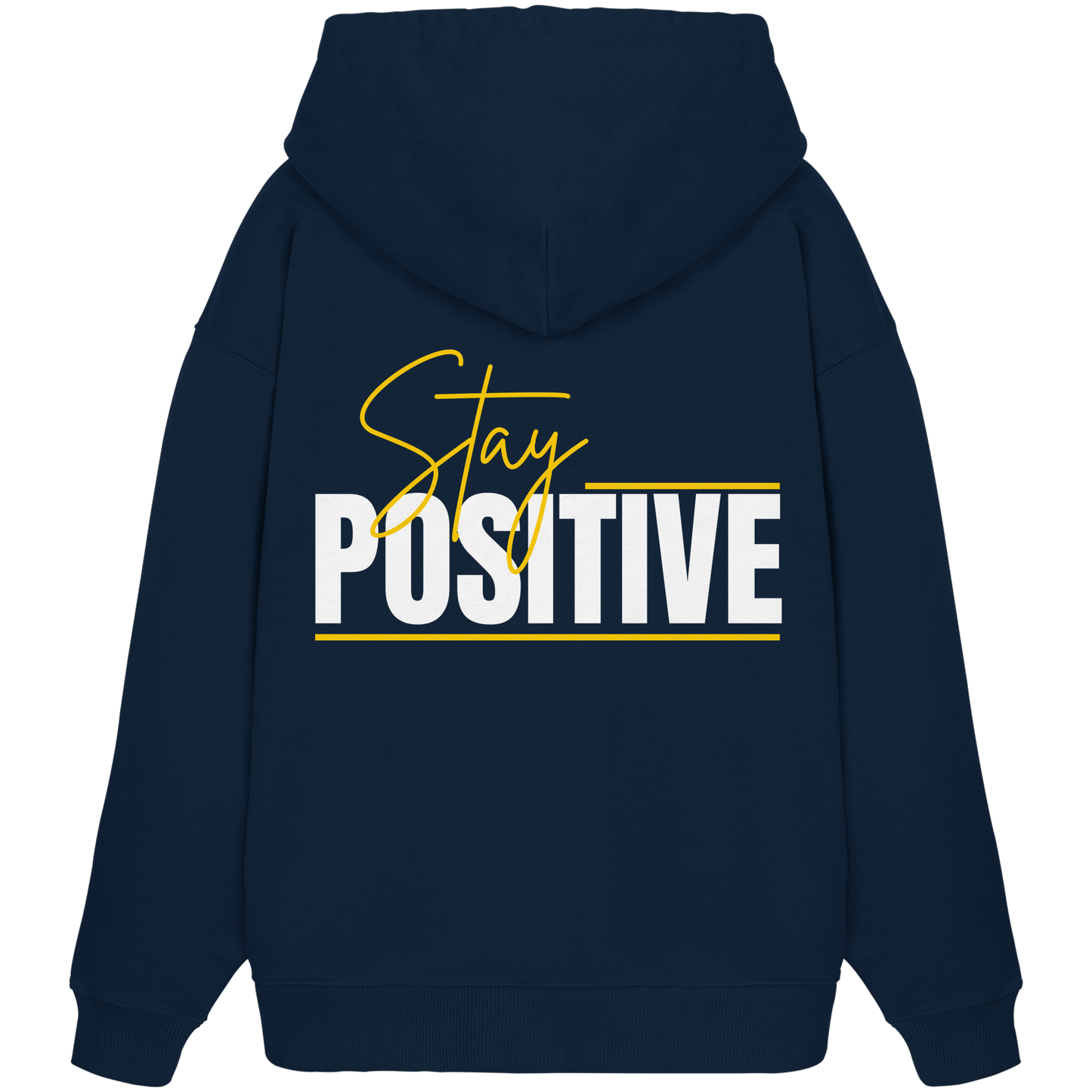 Stay Positive - Organic Oversize Hoodie